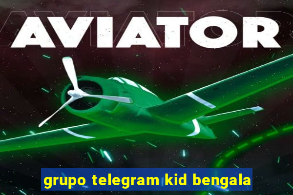 grupo telegram kid bengala